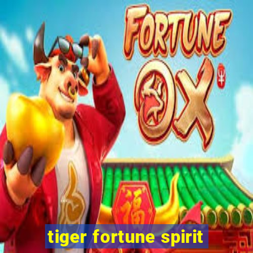 tiger fortune spirit